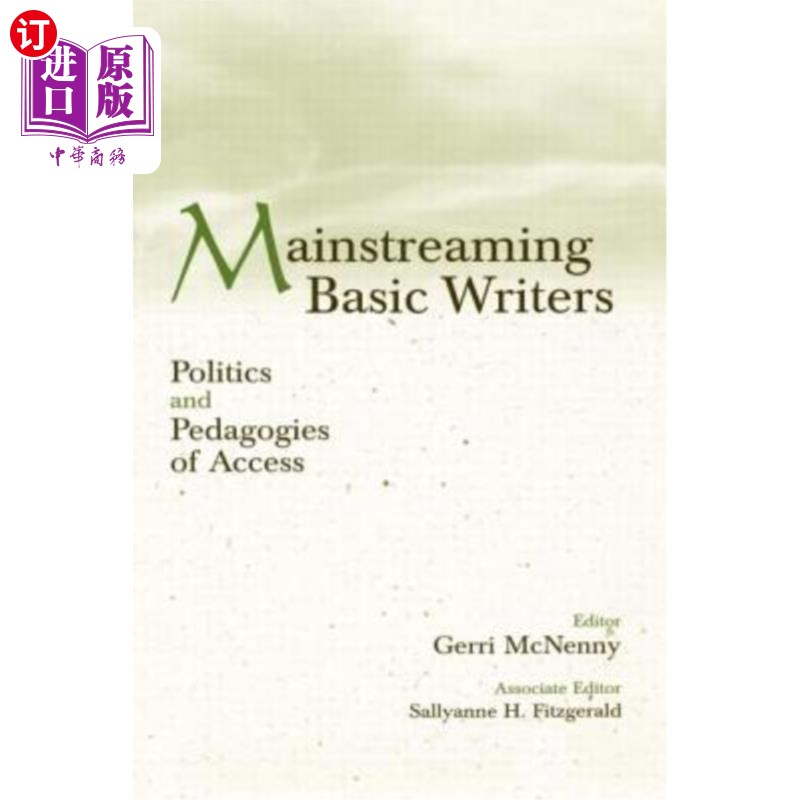 海外直订Mainstreaming Basic Writers: Politics and Pedagogies of Access 主流的基础作家:政治和教育准入