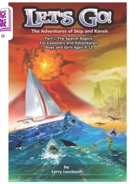 海外直订Let's Go!: The Adventures of Skip and Kanek Part 1, The Search Begins. For Explo 我们走吧!:斯基普和卡内克的