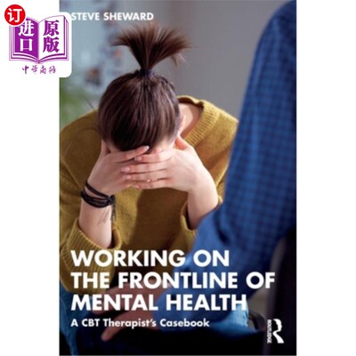 海外直订Working on the Frontline of Mental Health: A CBT Therapist's Casebook 在心理健康的前线工作:CBT治疗师的案例