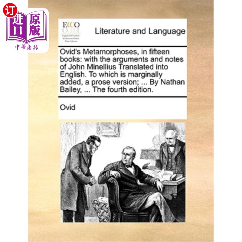 海外直订Ovid's Metamorphoses, in fifteen books: with the arguments and notes of John Min 奥维德的《变形记》共十五本
