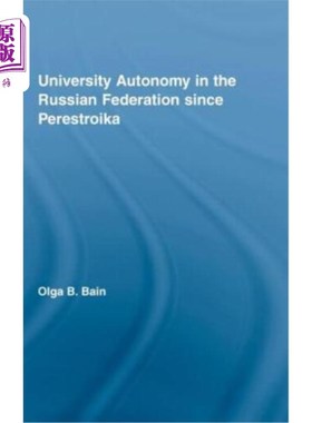 海外直订University Autonomy in Russian Federation Since Perestroika 俄罗斯联邦自改革开放以来的大学自治