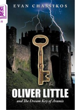 海外直订Oliver Little: And the Dream Key of Aramis 奥利弗·利特尔：还有阿拉米斯的梦想钥匙
