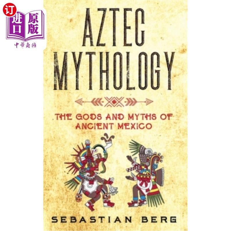 海外直订aztec mythology: the gods and myths of ancient mexico