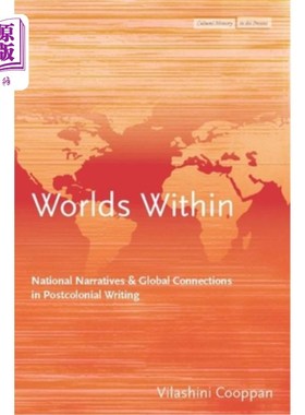 海外直订Worlds Within: National Narratives and Global Connections in Postcolonial Writin 内在世界:后殖民写作中的国