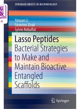 海外直订医药图书Lasso Peptides: Bacterial Strategies to Make and Maintain Bioactive Entangled Sc 套索肽：制造和维护