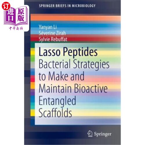 海外直订医药图书Lasso Peptides: Bacterial Strategies to Make and Maintain Bioactive Entangled Sc 套索肽：制造和维护