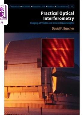 海外直订Practical Optical Interferometry: Imaging at Visible and Infrared Wavelengths 实用光学干涉测量：可见光和红