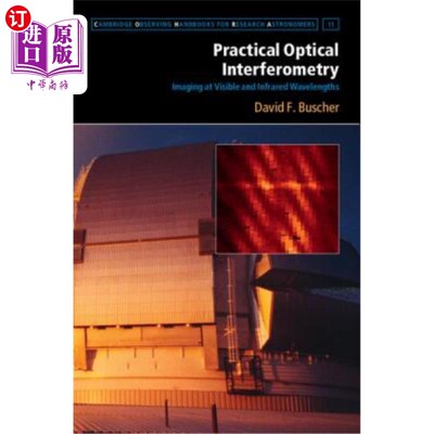 海外直订Practical Optical Interferometry: Imaging at Visible and Infrared Wavelengths 实用光学干涉测量：可见光和红