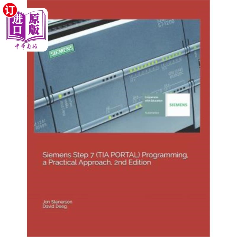 海外直订Siemens Step 7 (Tia Portal) Programming, a Practical Approach, 2nd Edition 西门子第7步（TIA门户）编程，实用