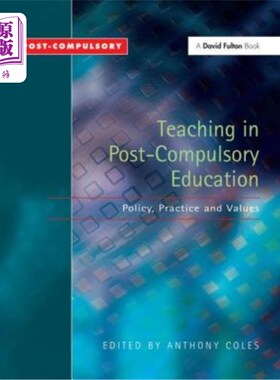 海外直订Teaching in Post-Compulsory Education: Policy, Practice and Values 义务教育后教育:政策、实践与价值观