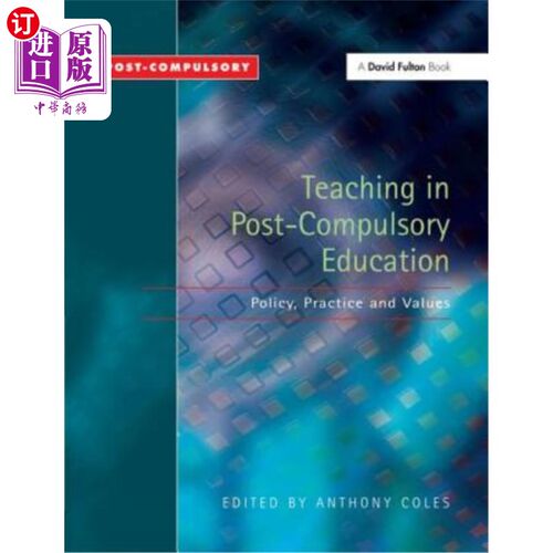 海外直订Teaching in Post-Compulsory Education: Policy, Practice and Values 义务教育后教育:政策、实践与价值观
