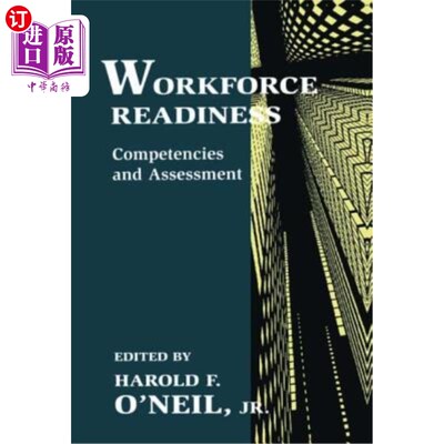 海外直订Workforce Readiness: Competencies and Assessment 劳动力准备：能力和评估