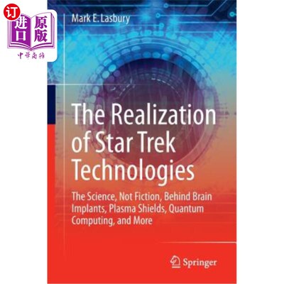 海外直订The Realization of Star Trek Technologies: The Science, Not Fiction, Behind Brai 《星际迷航》技术的实现：大