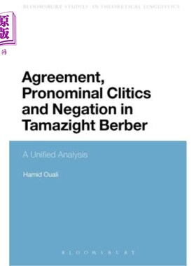 海外直订Agreement, Pronominal Clitics and Negation in Tamazight Berber: A Unified Analys 塔马齐特·柏伯的一致性、代