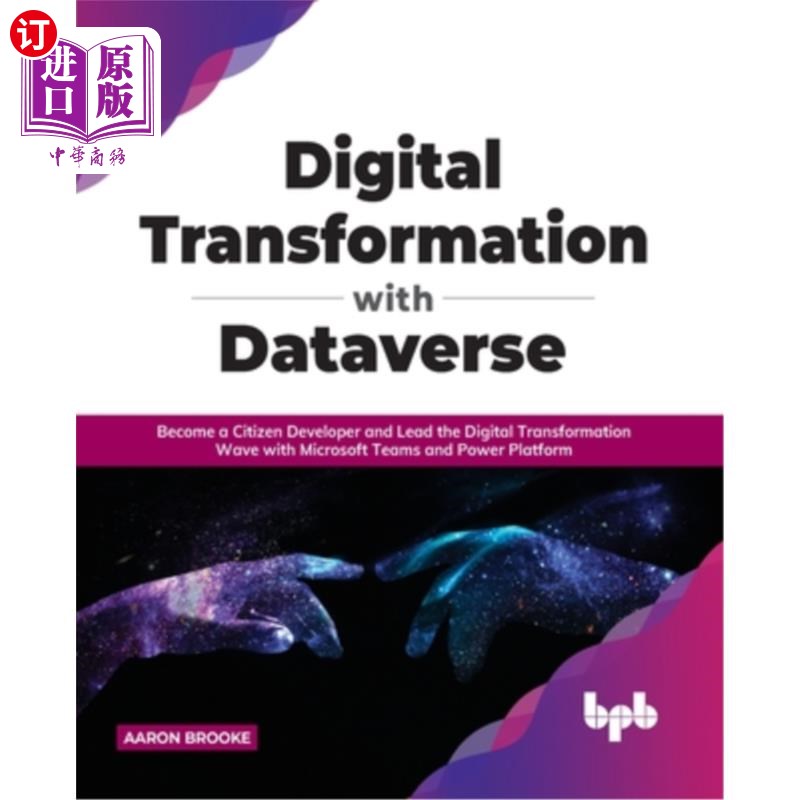 海外直订Digital transformation with dataverse: Become a citizen developer and lead the d 借助datavers