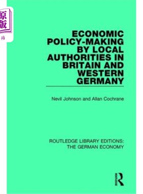 海外直订Economic Policy-Making by Local Authorities in Britain and Western Germany 英国和西德地方当局的经济政策制定