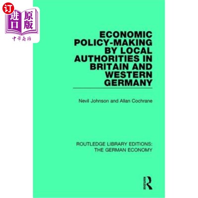 海外直订Economic Policy-Making by Local Authorities in Britain and Western Germany 英国和西德地方当局的经济政策制定