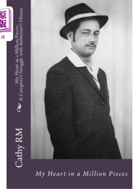 海外直订My Heart in a Million Pieces: A Caregiver's Struggle with Alzheimer's Disease 我的心碎成碎片:一个照顾者与阿