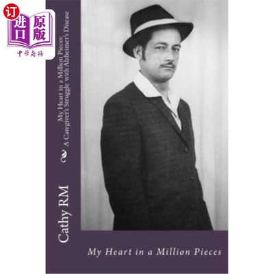 海外直订My Heart in a Million Pieces: A Caregiver's Struggle with Alzheimer's Disease 我的心碎成碎片:一个照顾者与阿