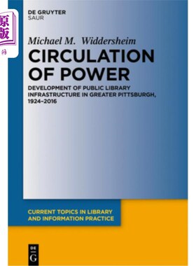 海外直订Circulation of Power: The Development of Public Library Infrastructure in Greate 权力的流通:1924