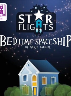 海外直订Star Flights Bedtime Spaceship: Journey Through Space While Drifting Off to Slee 星际飞行睡前太空船：漂流入