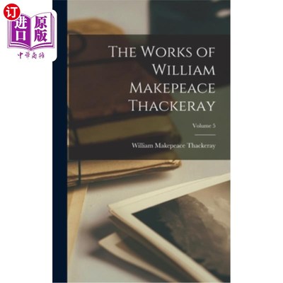 海外直订The Works of William Makepeace Thackeray; Volume 5 威廉·梅克皮斯·萨克雷的作品;卷5