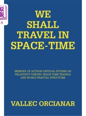 海外直订We Shall Travel in Space-Time: Memory of the Author's Critical Studies on Specia 我们将在时空中旅行:作者对