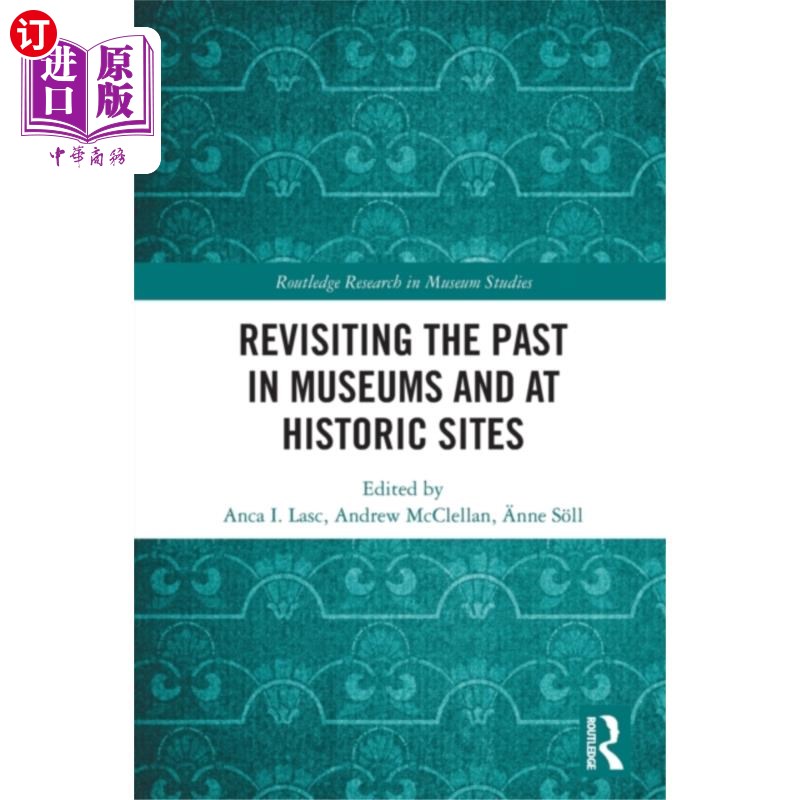 海外直订Revisiting the Past in Museums and at Historic S... 在博物馆和历史遗址重温过去