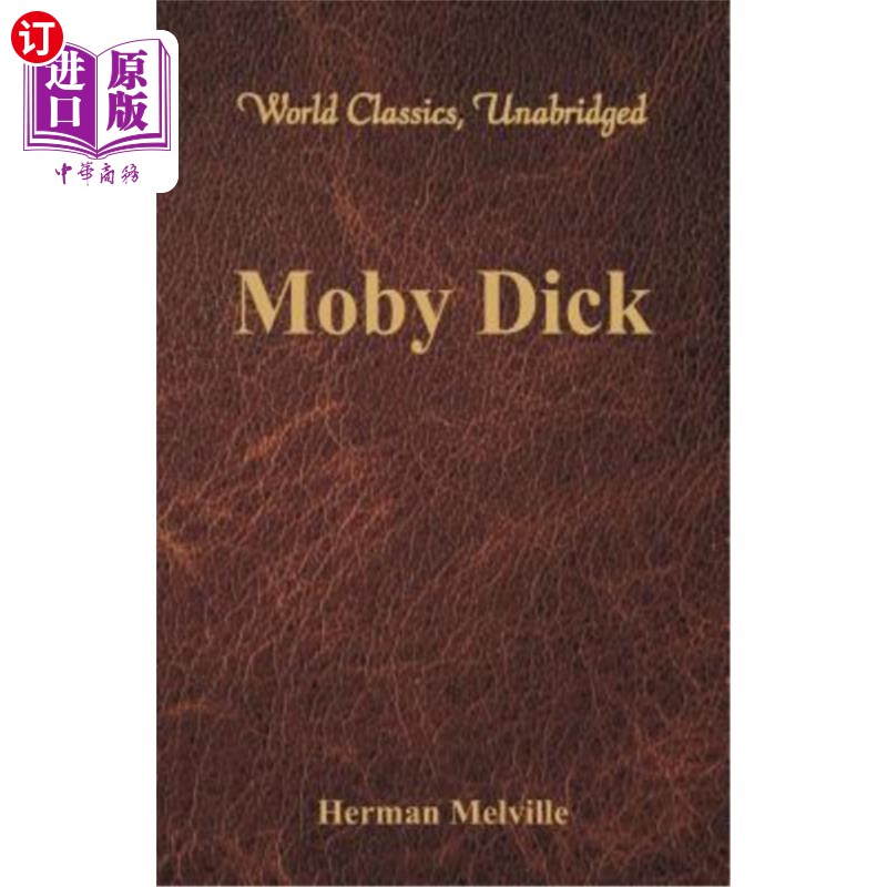 海外直订Moby Dick (World Classics, Unabridged) 白鲸记(世界经典名著,删节版)