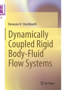 海外直订Dynamically Coupled Rigid Body-Fluid Flow Systems 刚体-液动态耦合流动系统