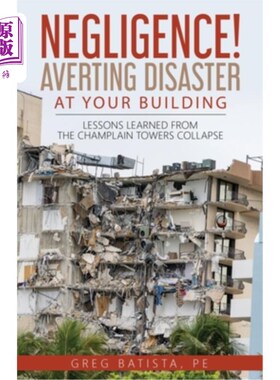 海外直订Negligence! Averting Disaster at Your Building: Lessons Learned from the Champla 疏忽!避免你的建筑发生灾难: