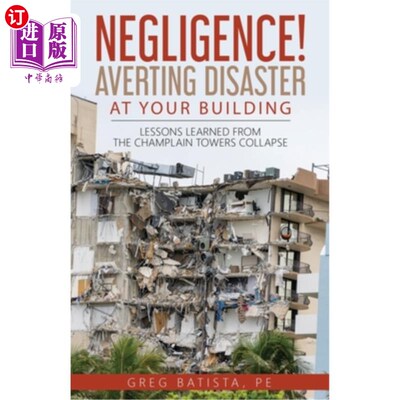 海外直订Negligence! Averting Disaster at Your Building: Lessons Learned from the Champla 疏忽!避免你的建筑发生灾难: