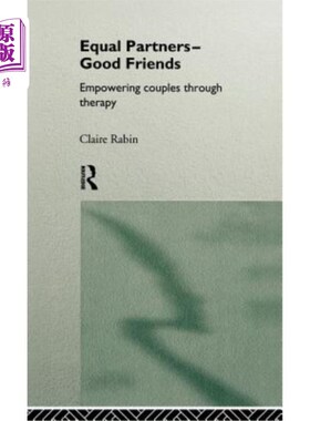 海外直订医药图书Equal Partners - Good Friends: Empowering Couples Through Therapy 平等的伙伴-好朋友:通过治疗赋予夫