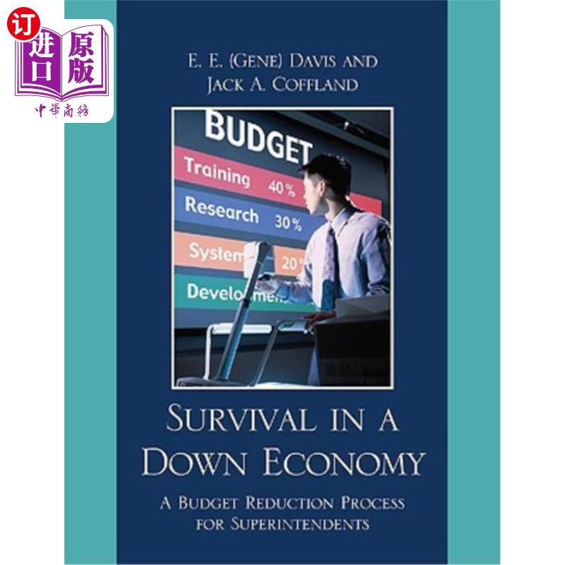 海外直订Survival in a Down Economy: A Budget Reduction Process for Superintendents 在低迷的经济中生存:管理者的预算