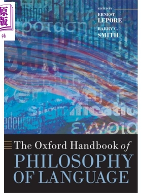 牛津语言哲学手册 第2版 The Oxford Handbook of Philosophy of Language 英文原版 Ernest Lepore Barry C Smith 【中商原?