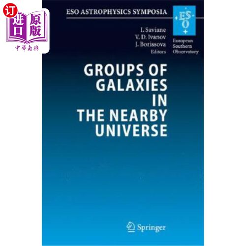 海外直订Groups of Galaxies in the Nearby Universe: Proceedings of the ESO Workshop Held  附近宇宙中的星系群：2005年