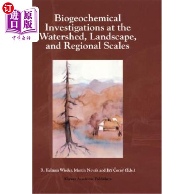 海外直订Biogeochemical Investigations at Watershed, Landscape, and Regional Scales: Refe 流域、景观和区域尺度的生物