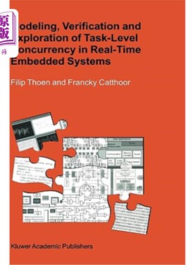海外直订Modeling, Verification and Exploration of Task-Level Concurrency in Real-Time Em 实时嵌入式系统中任务级并发的建