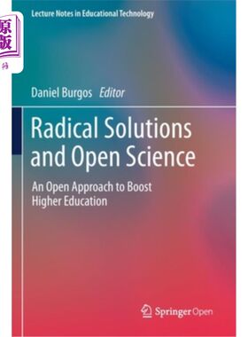 海外直订Radical Solutions and Open Science: An Open Approach to Boost Higher Education 激进的解决方案和开放科学:促进高等