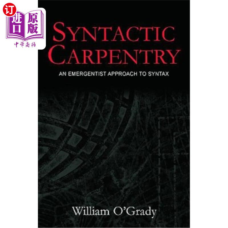 海外直订Syntactic Carpentry: An Emergentist Approach to Syntax 句法木匠学:涌现主义的句法研究方法