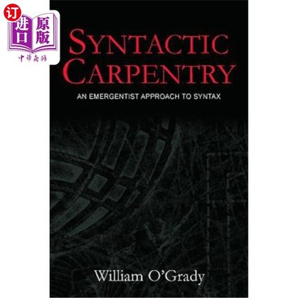 海外直订Syntactic Carpentry: An Emergentist Approach to Syntax 句法木匠学:涌现主义的句法研究方法