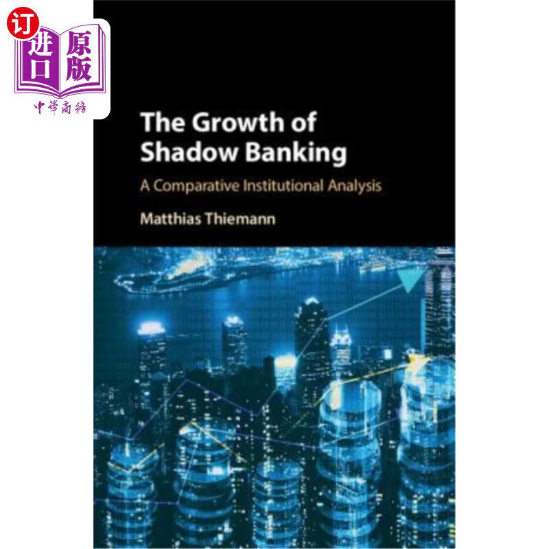 海外直订The Growth of Shadow Banking 影子银行的成长:一个比较制度分析