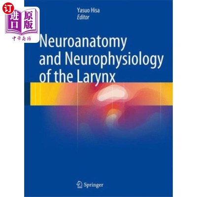 海外直订医药图书Neuroanatomy and Neurophysiology of the Larynx 喉的神经解剖学和神经生理学