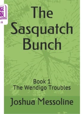 海外直订The Sasquatch Bunch: Book 1 The Wendigo Troubles 大脚野人群:第一本书，雪怪的麻烦