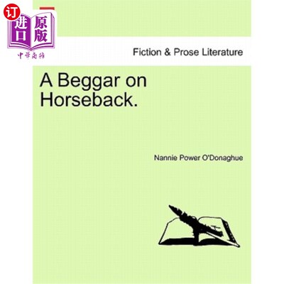 海外直订A Beggar on Horseback, Vol. I 《骑马的乞丐》，第1卷