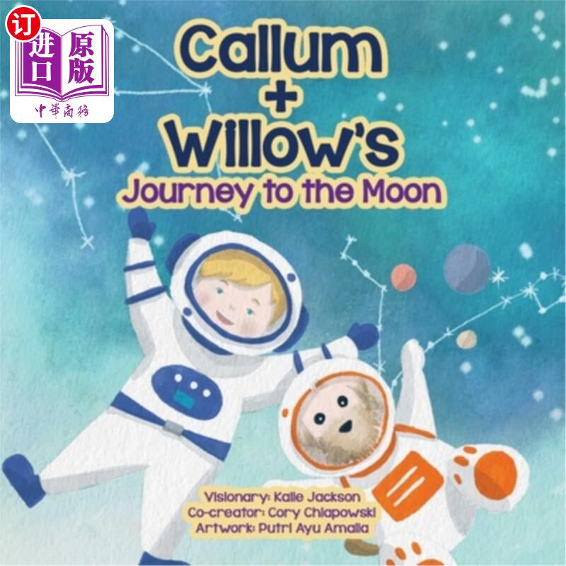 海外直订Callum + Willow's Journey to the Moon 卡勒姆和威洛的月球之旅