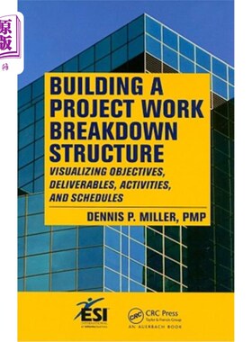海外直订Building a Project Work Breakdown Structure: Visualizing Objectives, Deliverable 构建项目工作分解结构：可视