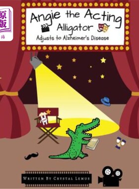 海外直订Angie the Acting Alligator: Adjusts to Alzheimer's Disease 鳄鱼安吉:适应阿尔茨海默氏症