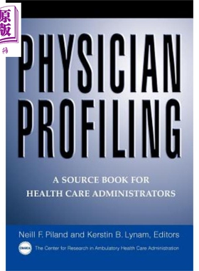 医师概况 卫生保健管理员原始资料集 Physician Profiling A Source Book For Health Care Administrators 英文原版 Neill P