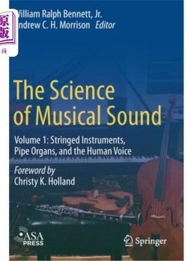 海外直订The Science of Musical Sound: Volume 1: Stringed Instruments, Pipe Organs, and t 音乐声音的科学:卷1:弦乐器